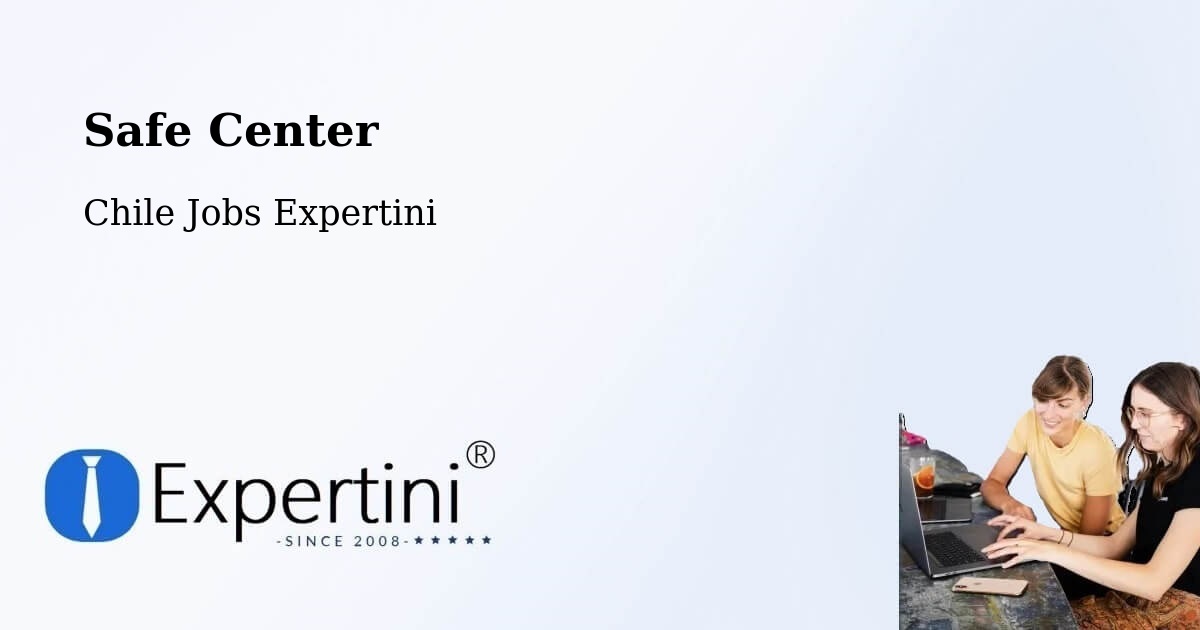 Safety Center – Licantén - Chile Jobs Expertini